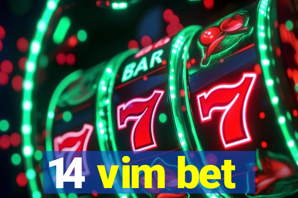 14 vim bet